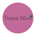 Dopest Mom Cannabis Mouse Pad